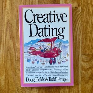 Creative Dating by Doug Fields & Todd Temple